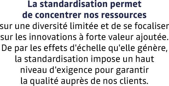 la-standardisation-permet-de-concentrer-nos-ressources-sur-une-